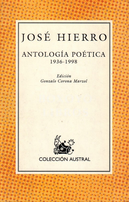 Antología poética 1936-1998. Edición de Gonzalo Corona Marzol