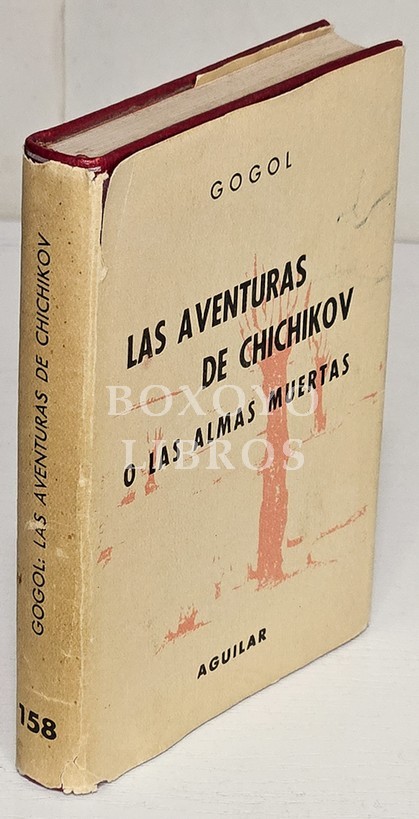 Las aventuras de Chichikov o Las almas muertas. Traducción del ruso por Irene Tchernowa. Nota preliminar F. S. R.