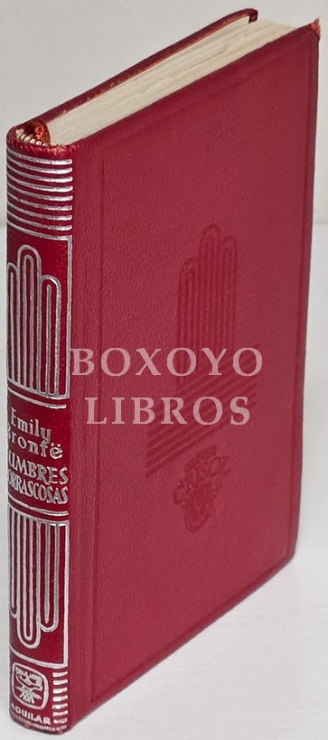Cumbres borrascosas. Traduccióin de El Bachiller Canseco. Prólogo de Joaquín del Val