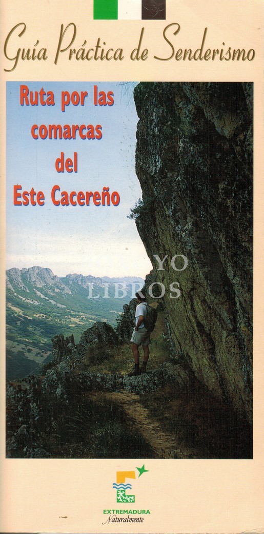 Guía práctica del senderismo. Ruta por las comarcas del este cacereño
