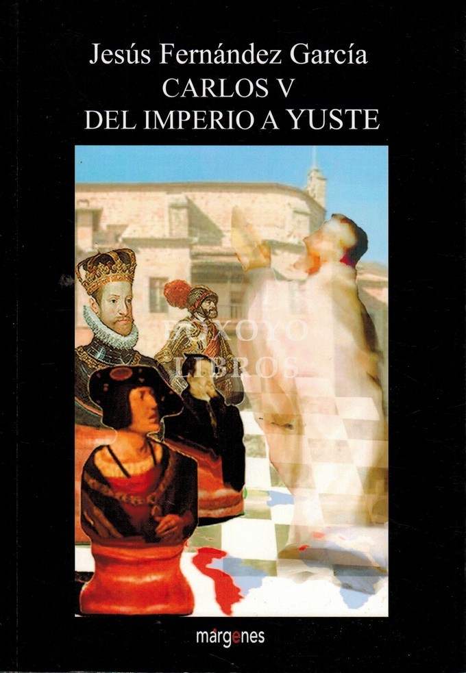 Carlos V. Del Imperio a Yuste