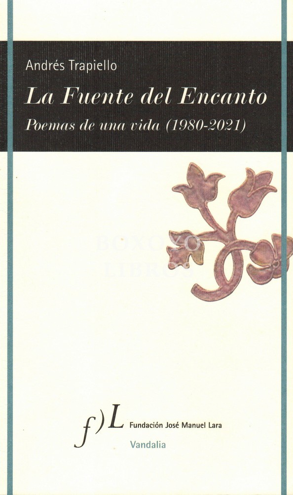 La fuente del encanto. Poemas de una vida (1980-2021)