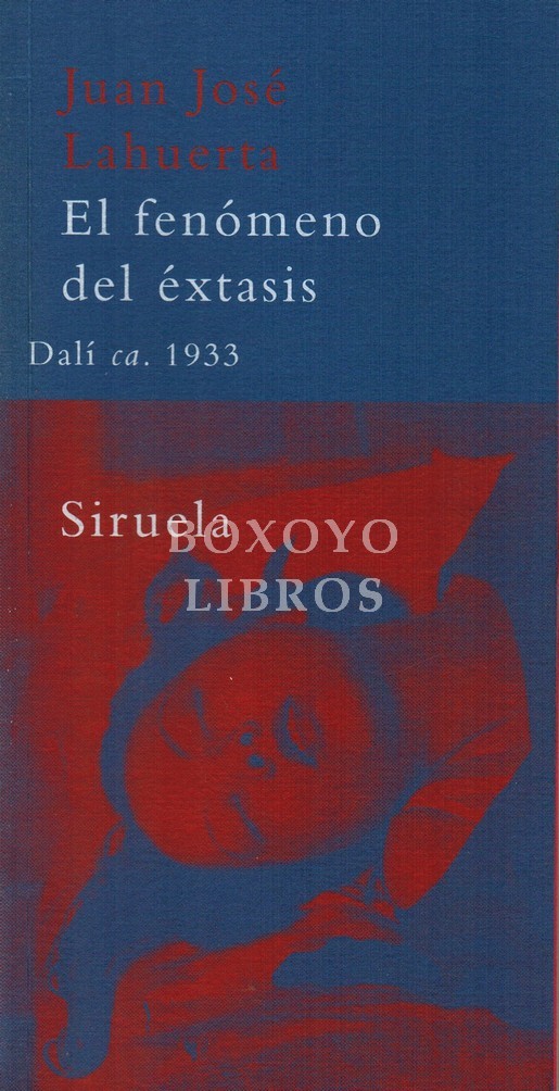 El fenómeno del éxtasis. Dalí ca. 1933