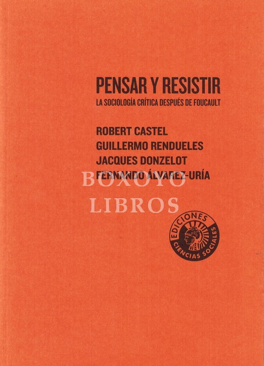 Pensar y resistir. La sociología crítica después de Foucault. Traducciones de Marisa Pérez Colina