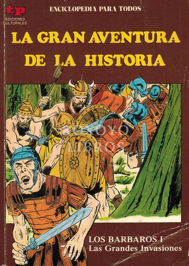 La gran aventura de la historia 19. Los bárbaros I. Las grandes invasiones