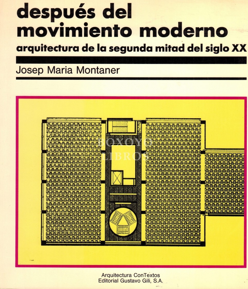 Después del movimiento moderno. Arquitectura de la segunda mitad del siglo XX