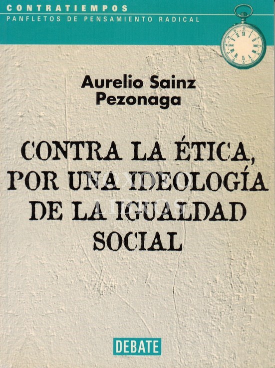 Contra la ética, por una ideología de la igualdad social