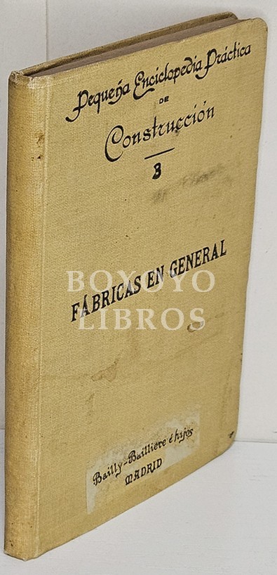 Pequeña enciclopedia práctica de Construcción, 3: Fábricas en general