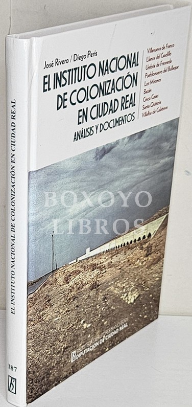 El Instituto Nacional de Colonización en Ciudad Real: análisis ydocumentos.