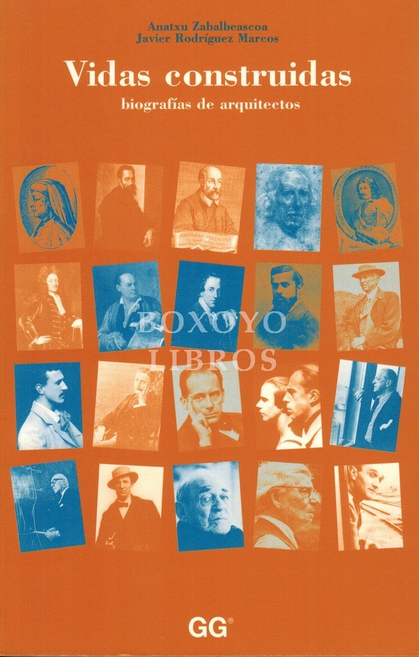 Vidas construidas. Biografías de arquitectos