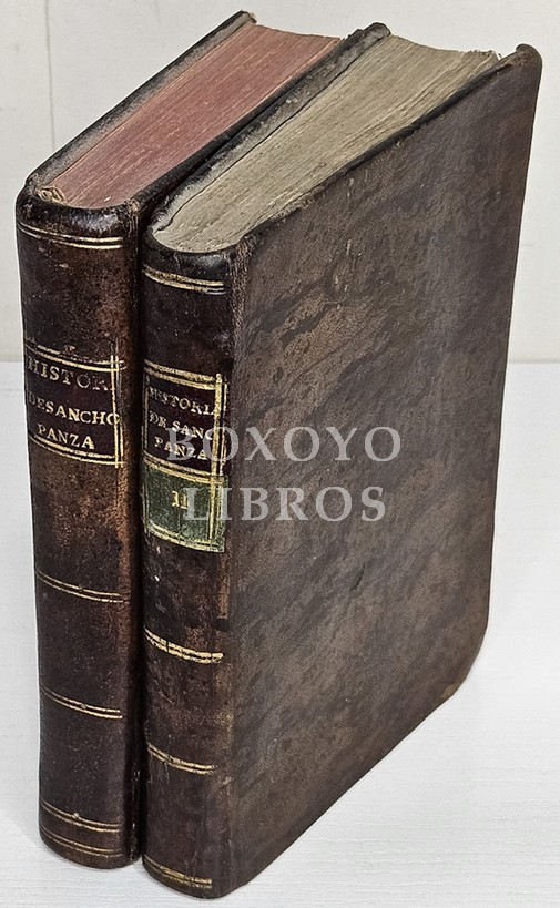 Historia del más famoso escudero Sancho Panza, desde la gloriosa muerte de don Quixote de la Mancha hasta el último día y postrera hora de su vida. Parte Primera [1793]/ Parte Segunda [1798]
