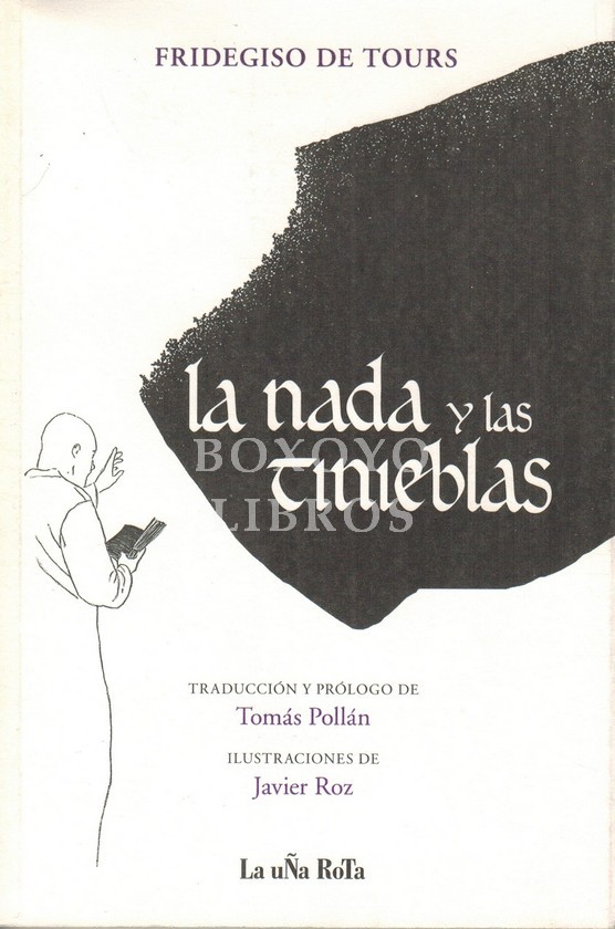 La nada y tinieblas. Traducción y prólogo de Tomás Pollán. Ilustraciones de Javier Roz