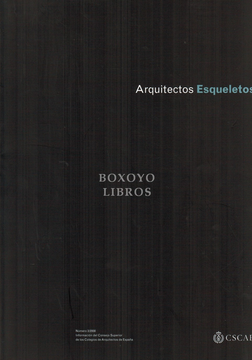[REVISTA] Arquitectos. Esqueletos. Número 3/2008