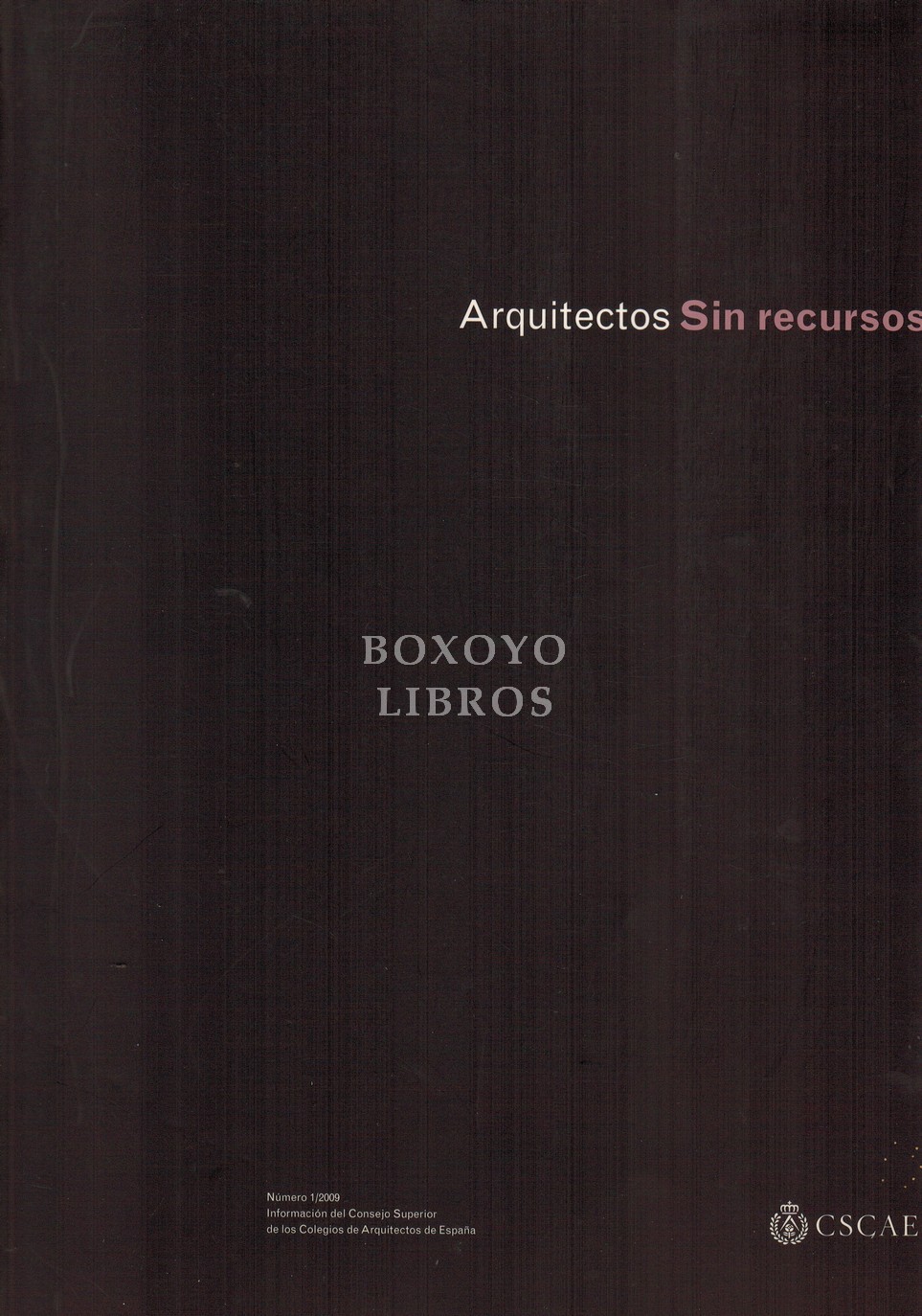 [REVISTA] Arquitectos. Sin recursos Número 1/2009