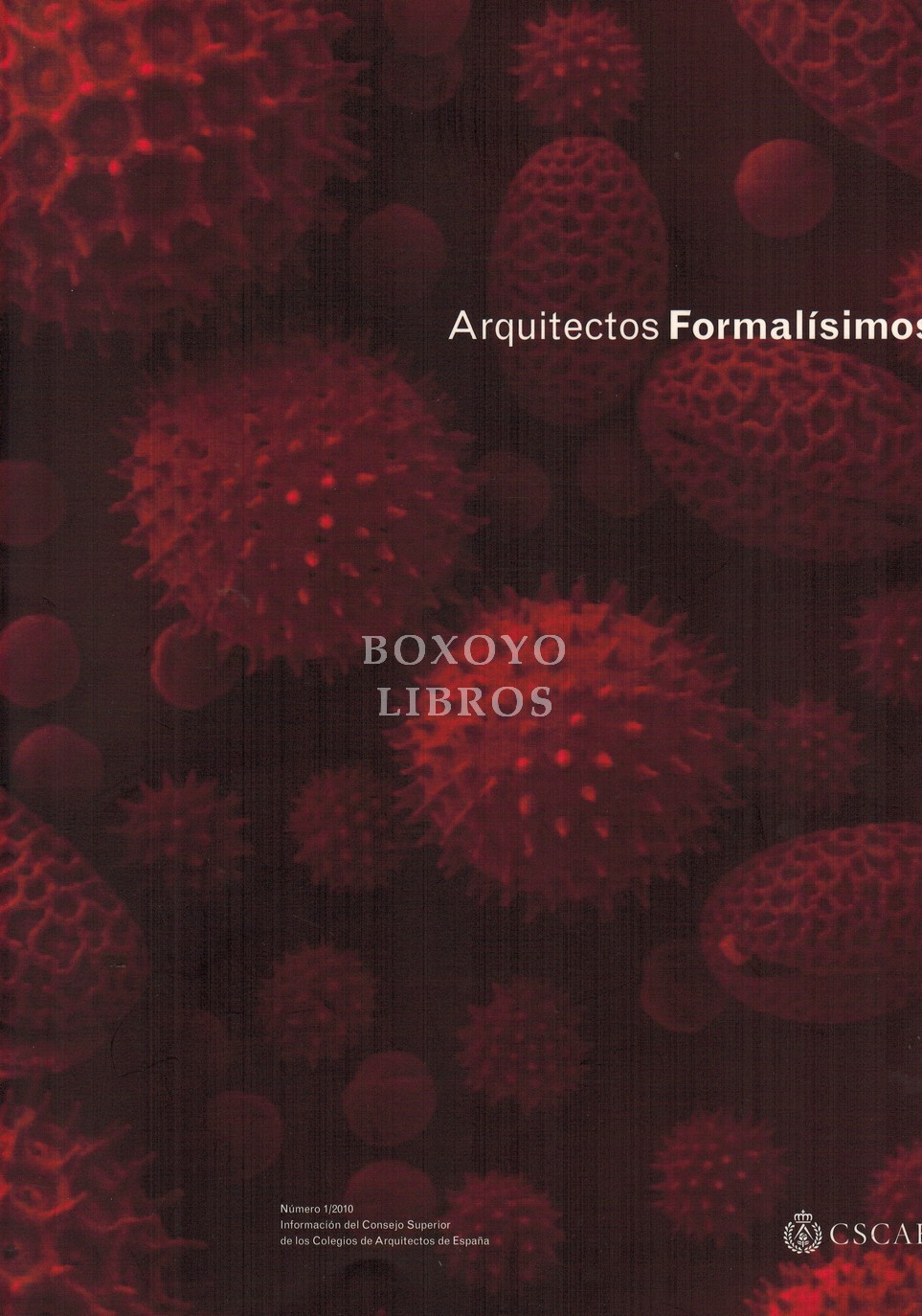 [REVISTA] Arquitectos. Formalísimos Número 1/2010