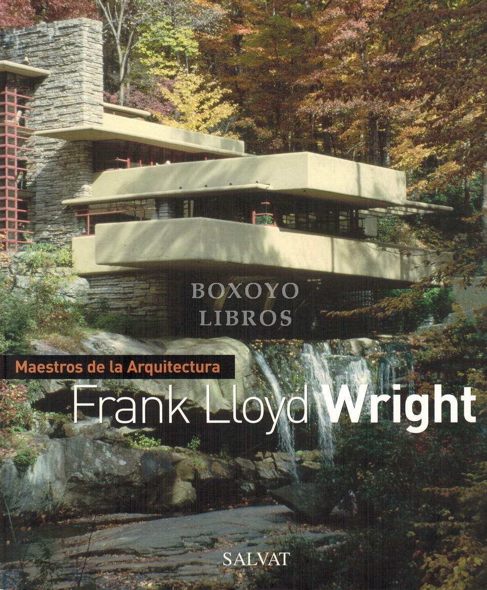 Maestros de la Arquitectura: Frank Lloyd Wright