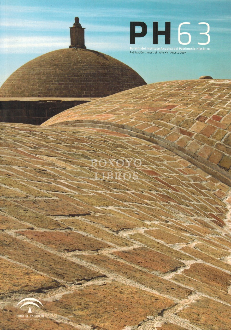Boletín del Instituto Andaluz del Patrimonio Histórico. PH nº 63 Año XV, Agosto, 2007. Noticias, proyectos y actuaciones