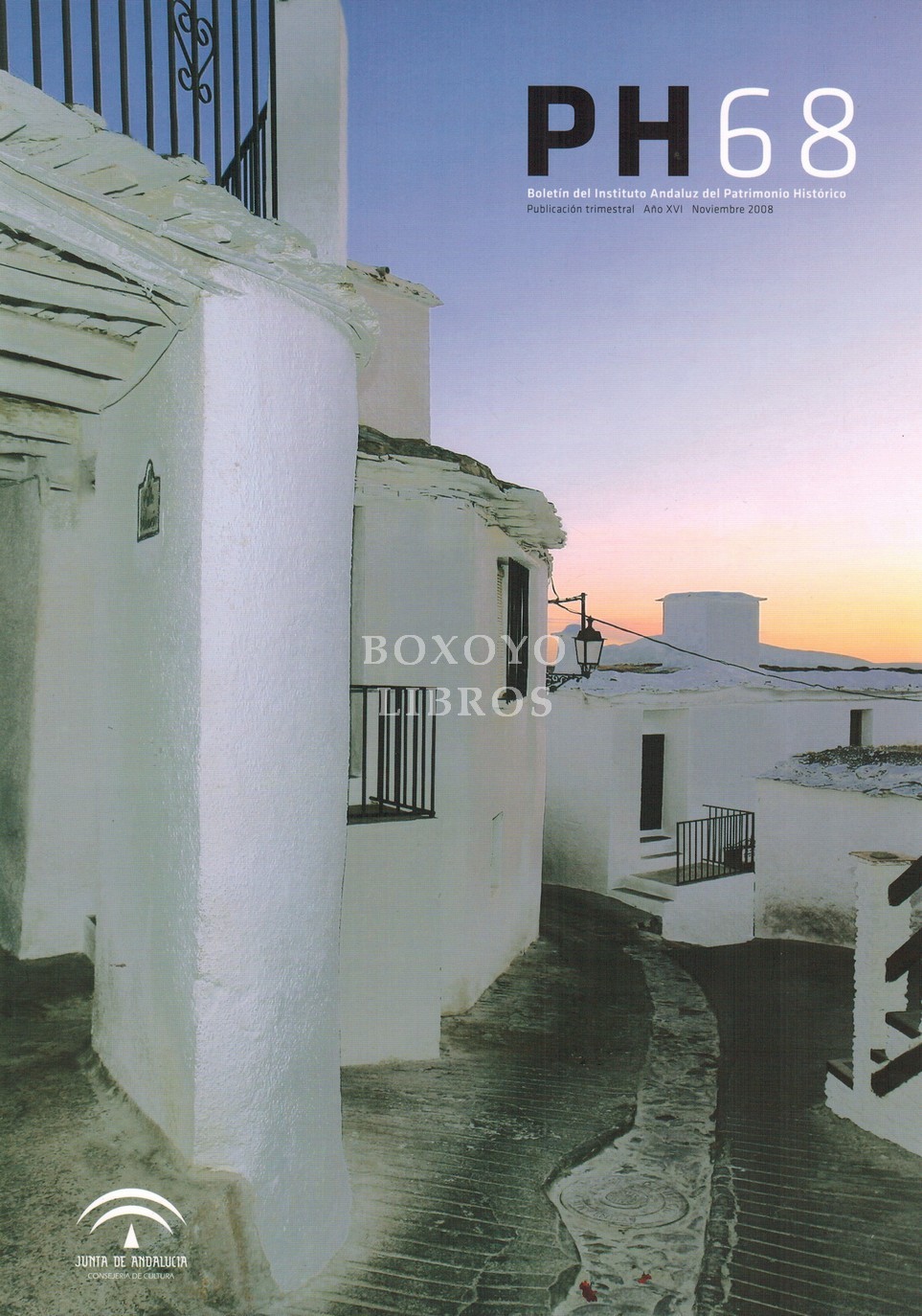 Boletín del Instituto Andaluz del Patrimonio Histórico. PH nº 68 Año XV, Noviembre. 2008. Noticias, proyectos y actuaciones