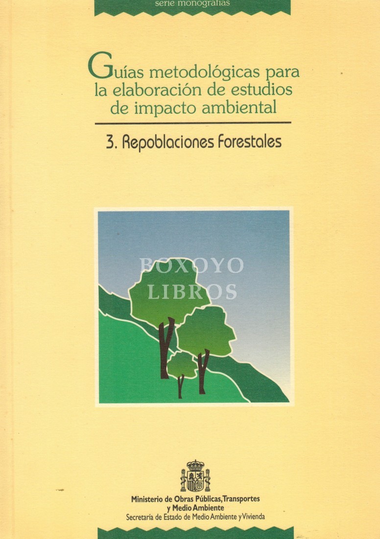 Guías metodológicas para la elaboración de estudios de impacto ambiental. 3 Repoblaciones forestales