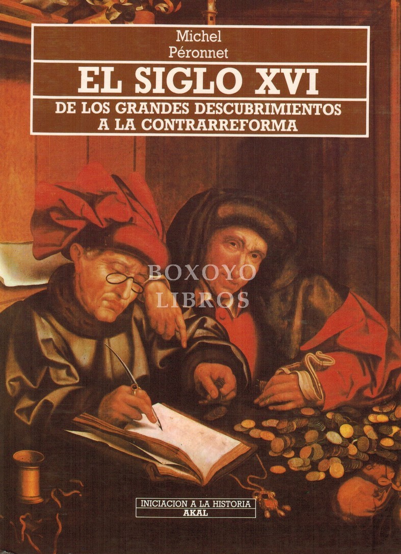 El siglo XVI. De los grandes descubrimientos a la contrarreforma (1492-1620). Traducción de Yago Barja de Quiroga