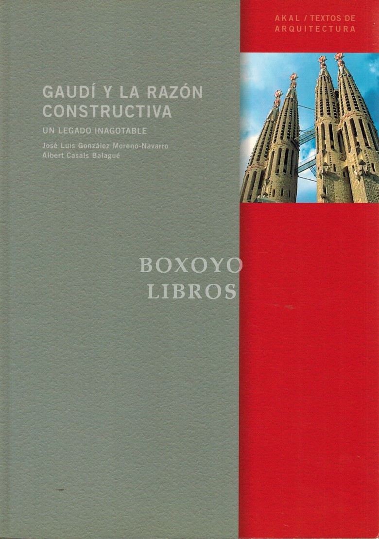 Gaudí y la razón constructiva. Un legado inagotable