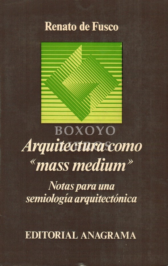 Arquitectura como 'mass medium'. Notas para una semiología arquitectónica