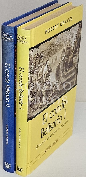 El conde Belisario I. El ascenso de un general bizantino. II. La reconquista de Occidente