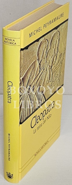 Cleopatra. La reina del Nilo