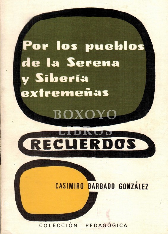 Por los pueblos de la Serena y Siberia extremeñas. Recuerdos