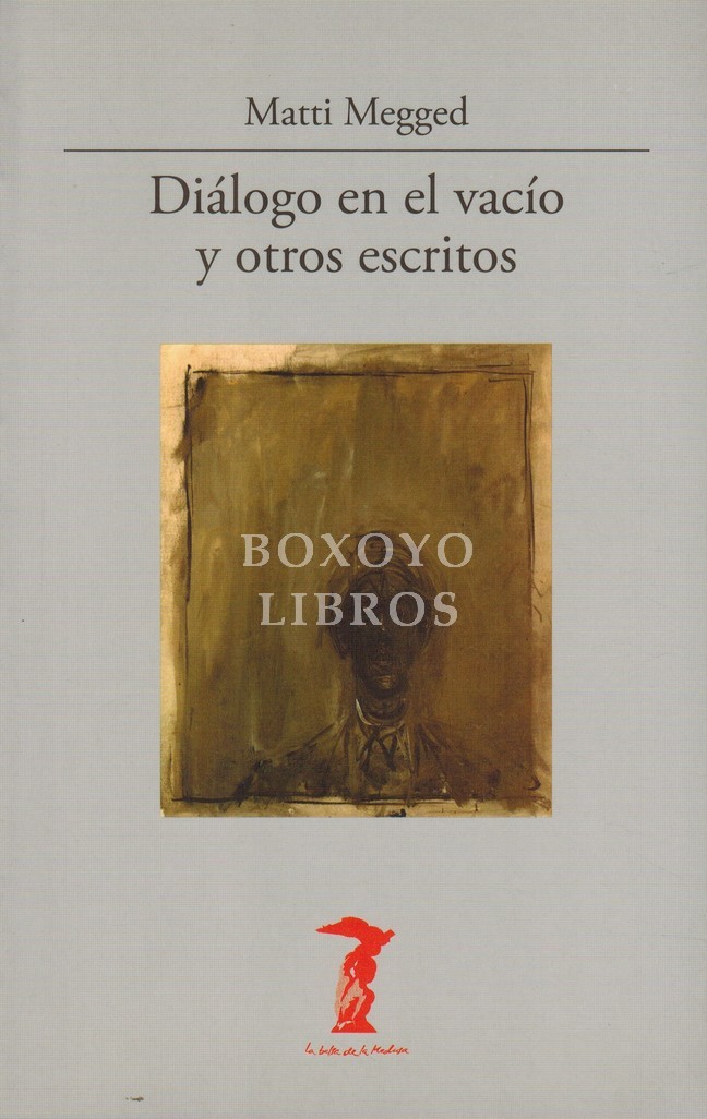 Diálogo en el vacío y otros escritos. Introducción de Dore Ashton