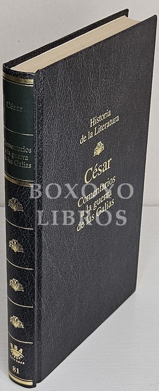 Comentarios a la guerra de las Galias. Introducción y edición de Eduardo Sierra Valentí. Traducción y notas de José Goya y Muniain. Prólogo de Manuel Milá y Fontanals