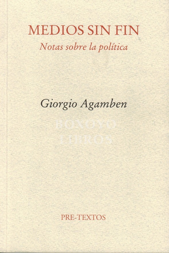 Medios sin fin. Notas sobre la política. Traducción de Antonio Gimeno Cuspinera