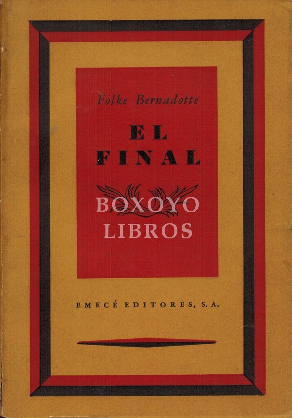 El final. Consecuencias políticas de mis conferencias humanitarias, tenidas en Alemania durante la primavera de 1945