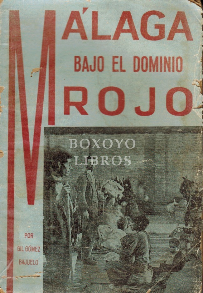 Málaga bajo el dominio rojo. Colaboración fotográfica de Serrano y Gerán