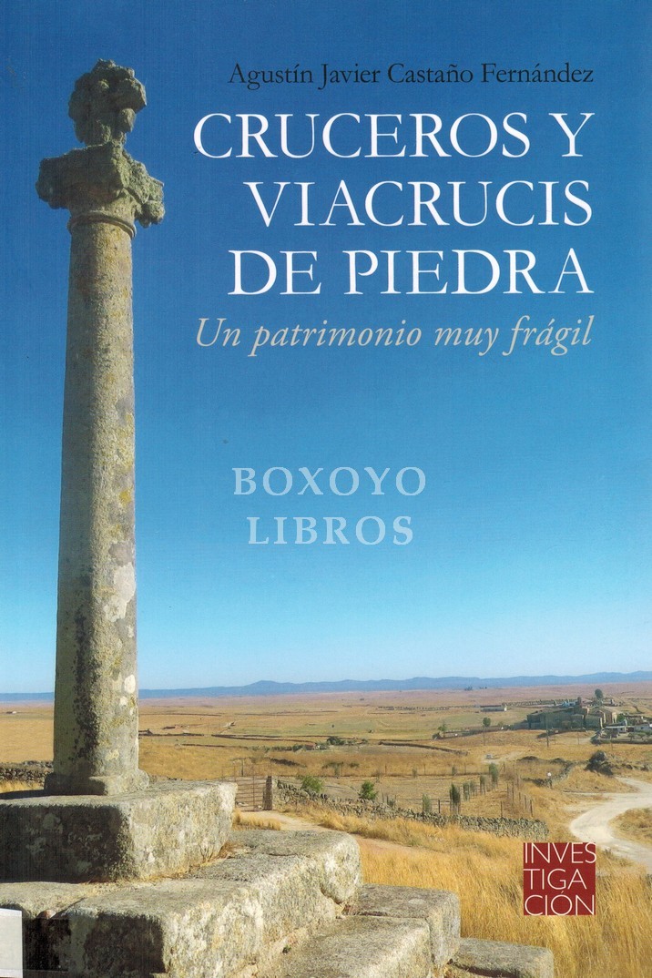 Cruceros y viacrucis de piedra. un patrimonio muy frágil