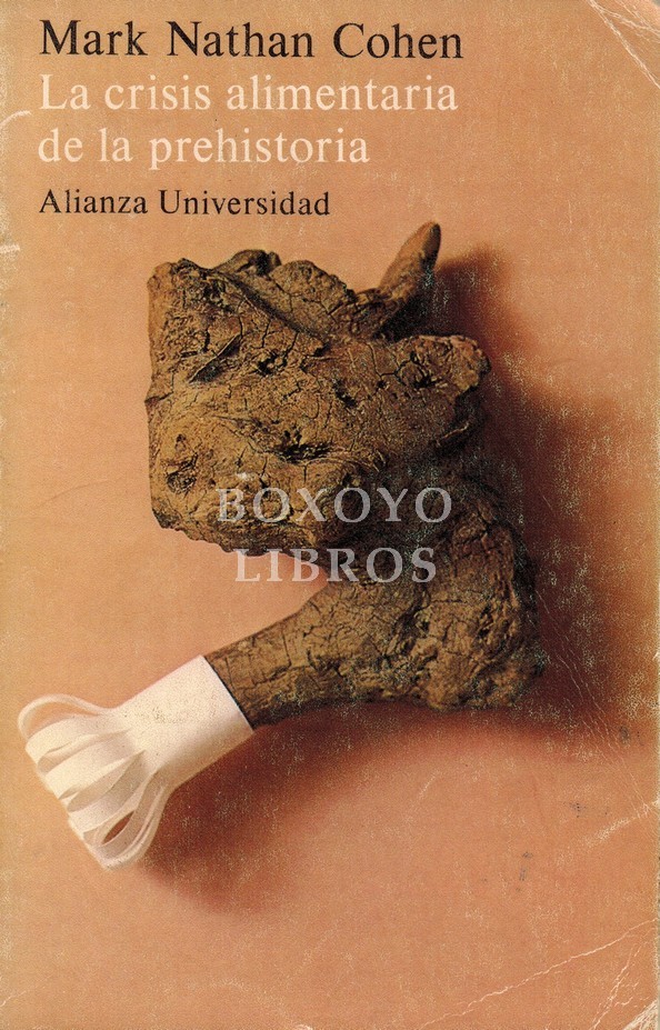 La crisis alimentaria de la prehistoria. La superpoblación y los orígenes de la agricultura. Versión española de Fernando Santos Fontenla