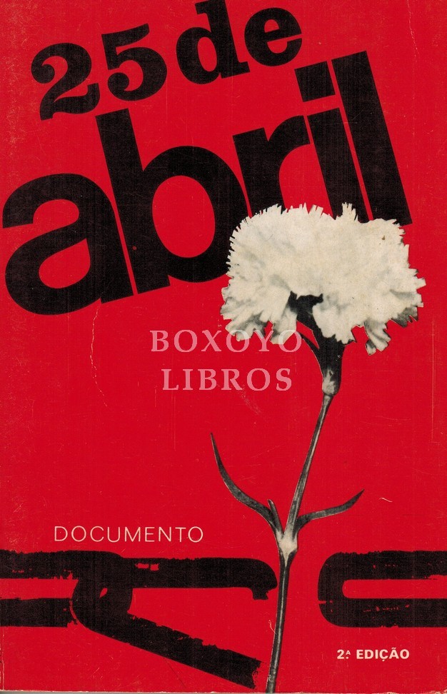 25 de abril. 2ª ediçâo (Revista e aumentado). Coordenaçâo dos jornalistas: Afonso Praça, Albertino Antunes, António Amorim, Cesário Borga, Fernando Cascais