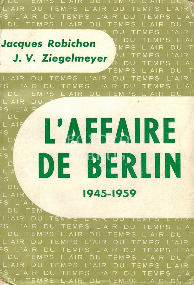 L'affaire de Berlin. 1945-1959