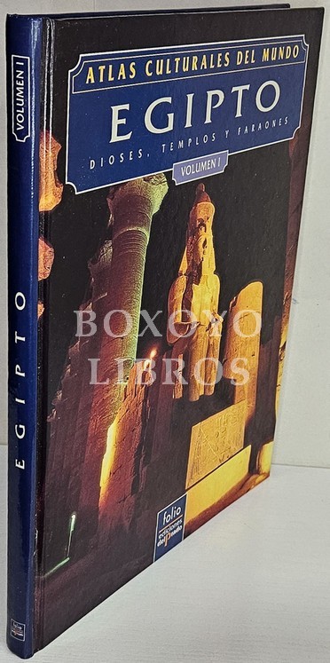 Atlas Culturales del Mundo. Egipto. Dioses, templos y faraones. Volumen 1