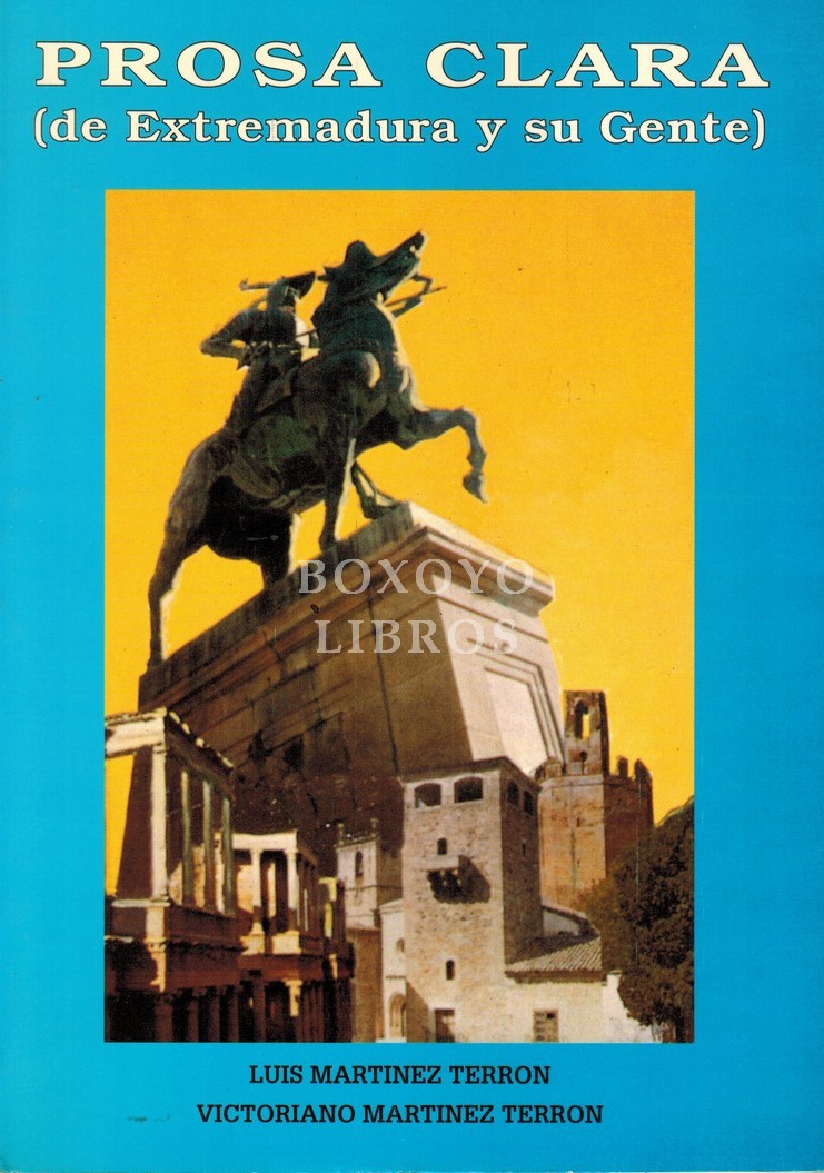 Prosa clara (de Extremadura y su gente)