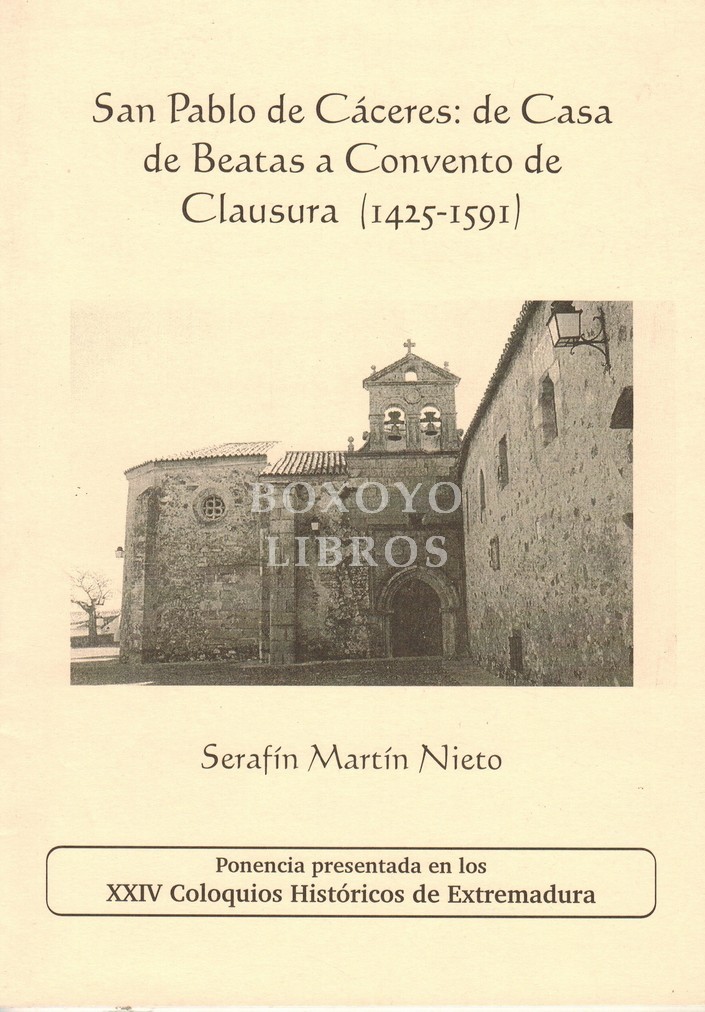 San Pablo de Cáceres: de Casa de Beatas a Convento de Clausura (1425-1591)