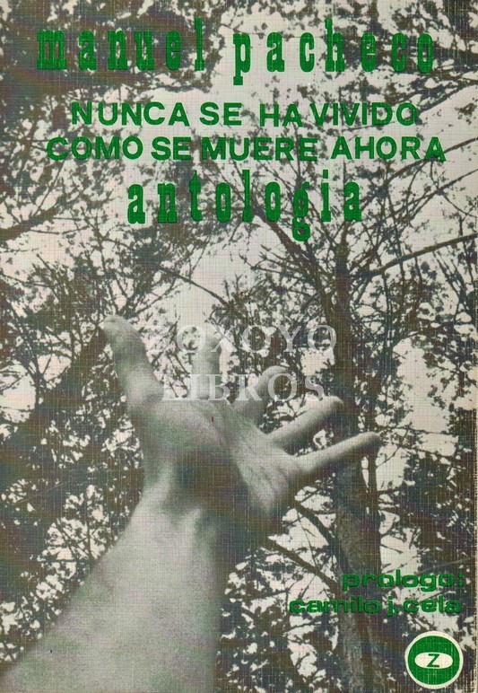 Nunca se ha vivido como se muere ahora. Antología 1955-1974