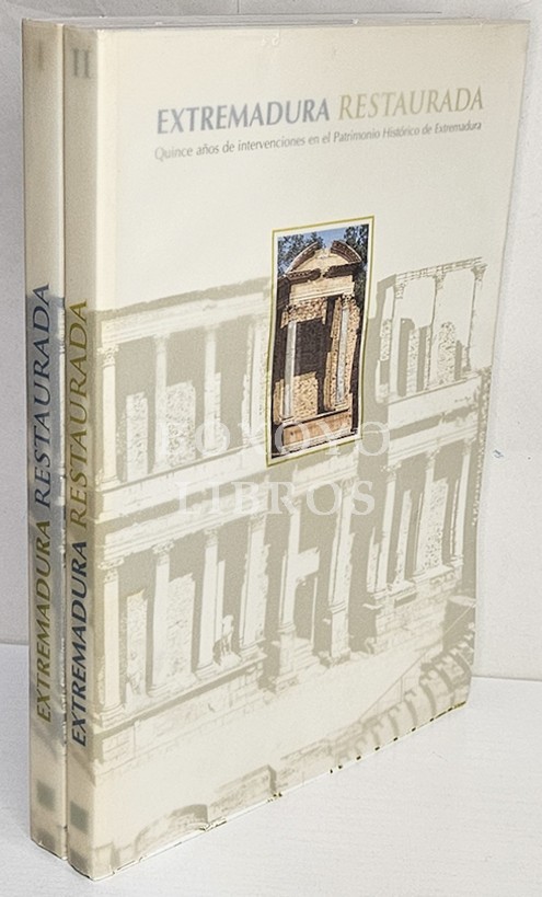 Extremadura restaurada. Quince años de intervenciones en el Patrimonio Histórico de Extremadura