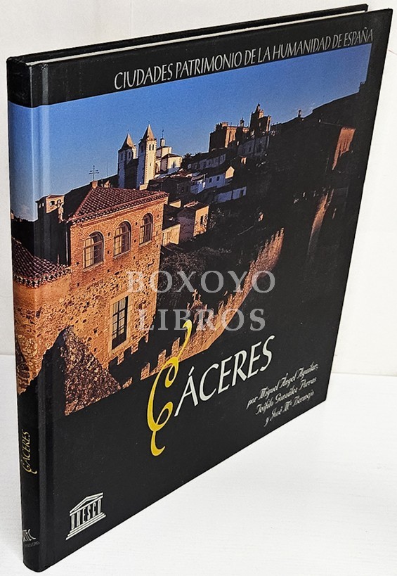 Cáceres. Patrimonio de la Humanidad