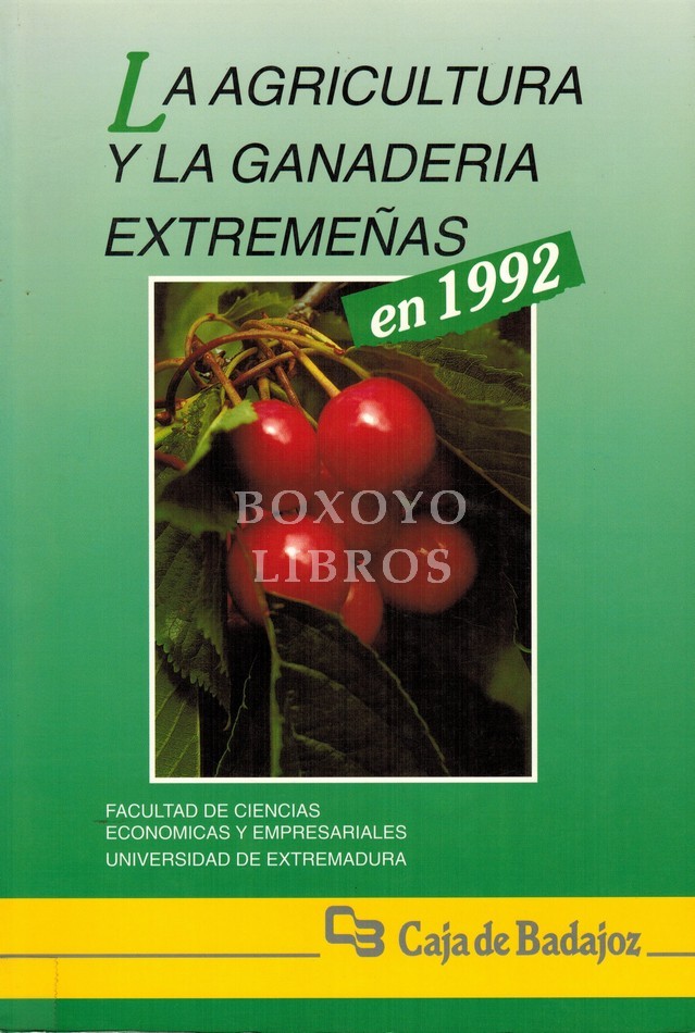 La agricultura y la ganadería extremeñas en 1992