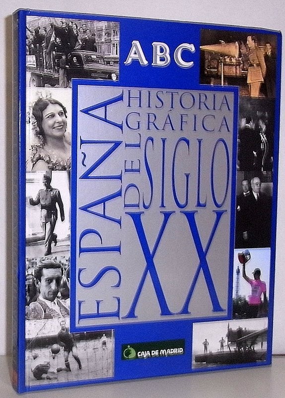 España. Historia gráfica del siglo XX