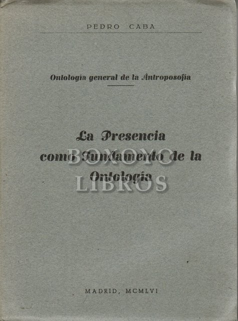Ontología general de la Antroposofía. Volumen I: La presencia como fundamento de la ontología