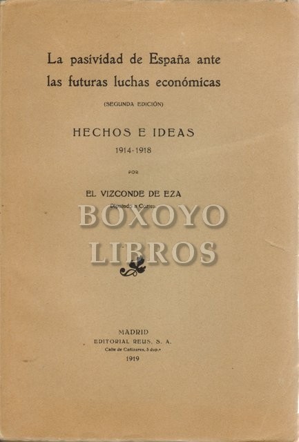 La pasividad de España ante las futuras luchas económicas. Hechos e ideas. 1914-1918