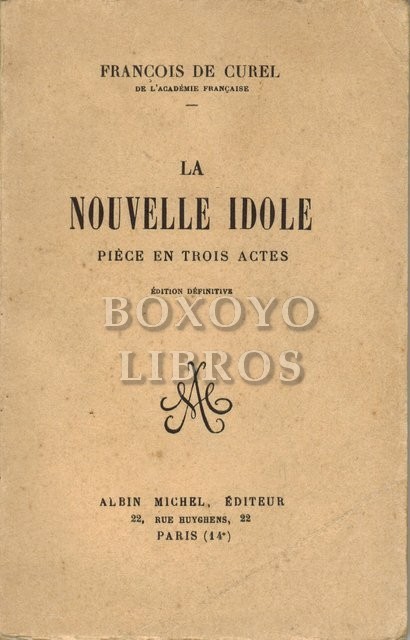 La Nouvelle Idole. Pièce en trois actes. Édition définitive