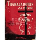 Trabajadores del Mundo: ¡Uníos en Cristo!